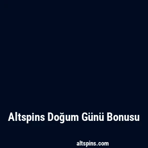 Altspins Doğum Günü Bonusu