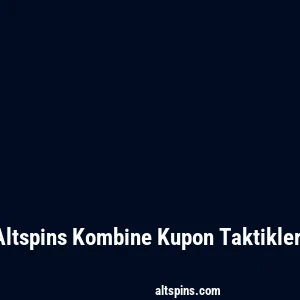 Altspins Kombine Kupon Taktikleri