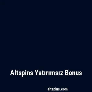 Altspins Yatırımsız Bonus